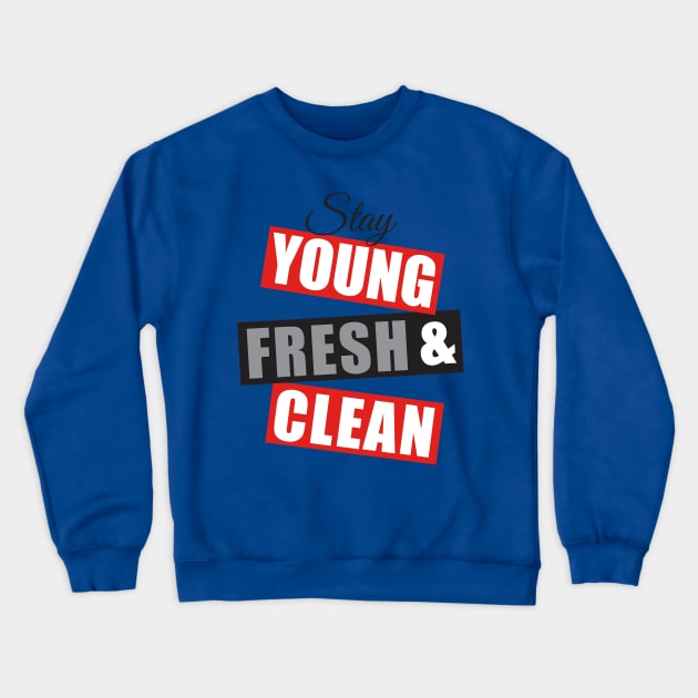 Stay young fresh & clean-red/blk/grey Crewneck Sweatshirt by God Given apparel